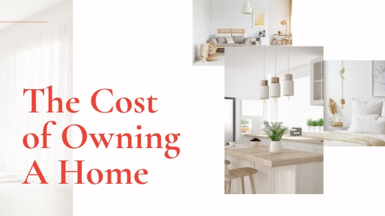 The Cost Of Owning A Home